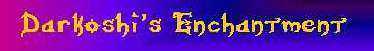 Darkoshi's Enchantment