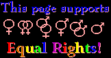 This page supports Equal Rights for all genders/orientations.